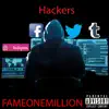 Fameonemillion - Hackers - Single